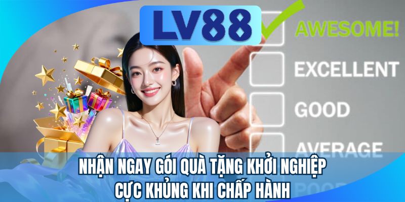 Nhận ngay gói quà tặng khởi nghiệp cực khủng khi chấp hành